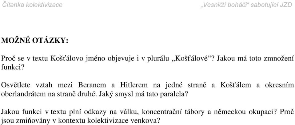 Osvětlete vztah mezi Beranem a Hitlerem na jedné straně a Košťálem a okresním oberlandrátem na