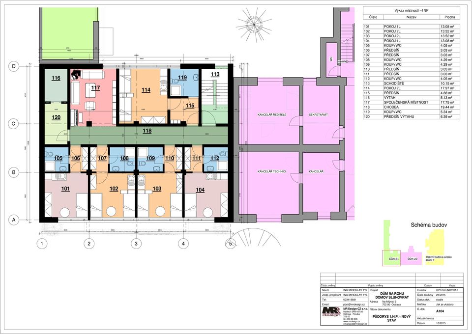 SEKRETARIÁT KANCELÁŘ WC NAHORU 101 POKOJ 1L 13.08 m² 102 POKOJ 2L 13.52 m² 103 POKOJ 2L 13.52 m² 104 POKOJ 1L 13.08 m² 105 KOUP+WC 4.05 m² 106 PŘEDSÍŇ 3.03 m² 107 PŘEDSÍŇ 3.03 m² 108 KOUP+WC 4.