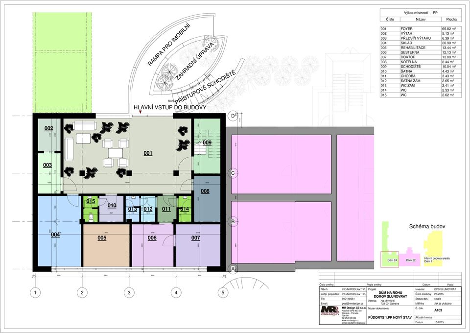 1600 0 1750 2963 1250 370 363 009 008 D C B A 4713 1113 3985 3900 Číslo Název Plocha 001 FOYER 65.82 m² 002 VÝTAH 5.13 m² 003 PŘEDSÍŇ VÝTAHU 6.39 m² 004 SKLAD 20.90 m² 005 REHABILITACE 13.