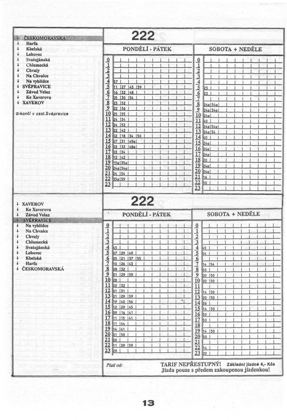 n 4 5 6 SOBOTA + NEDĚLE 4a54a 4a54a!4a 40 4dl54al 4a 54 40 4a 4a!4a 0 :4a!4a 6 f_.