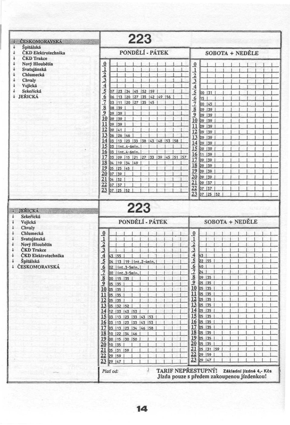 4 )6 6 46 ) ( 8 ) nt.4-6mn. ) nt.4-6mn.j ) 09 )4 9 )5 5 5 Z7 4 49 45 7 9 4 )7 7 7 [5 5 _ 4 48 [56 PONDĚLÍ PÁTEK Í 55 D4 9 nt -4n n. 0 nt.-5mn.