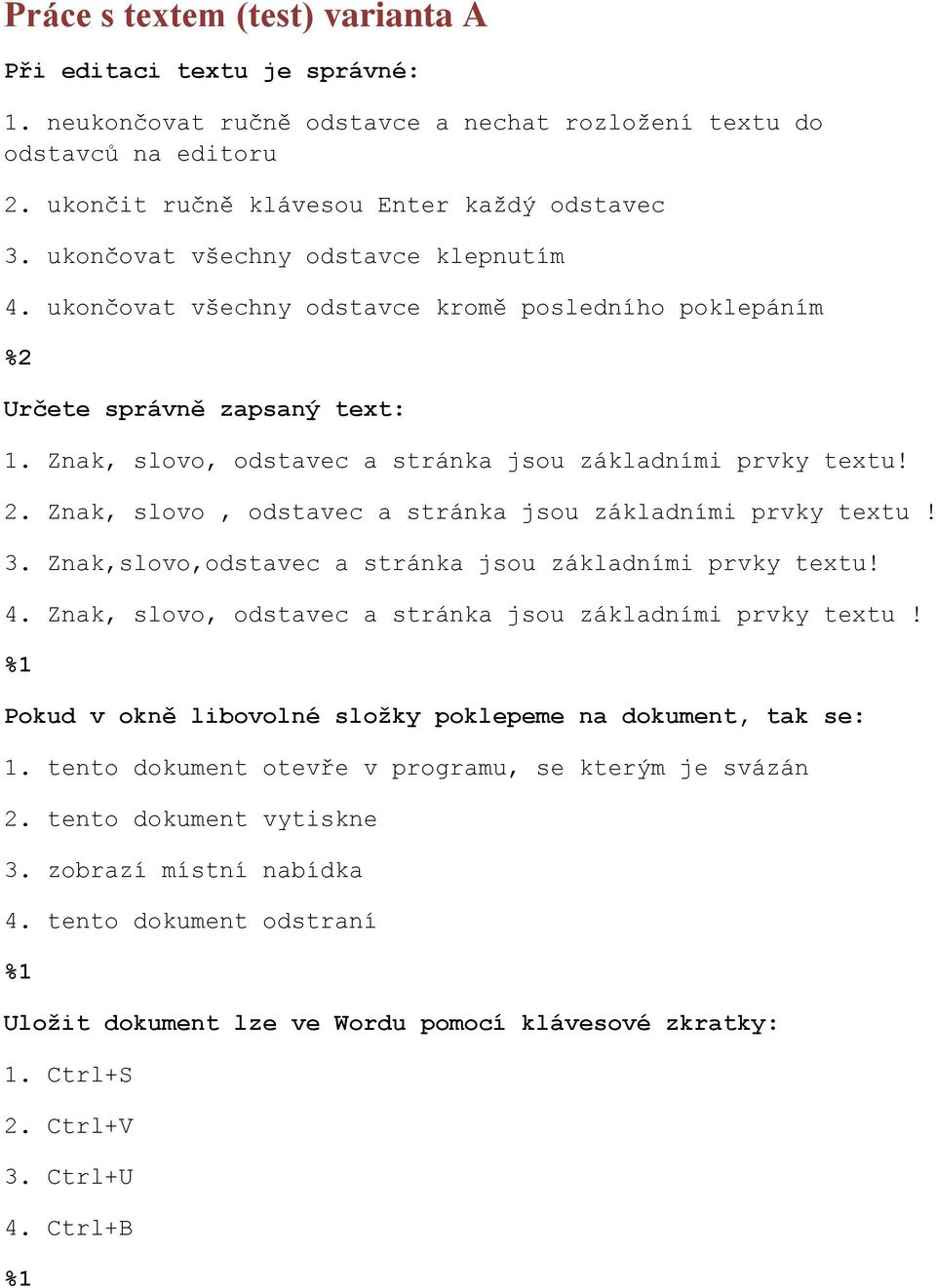 Znak, slovo, odstavec a stránka jsou základními prvky textu! 3. Znak,slovo,odstavec a stránka jsou základními prvky textu! 4. Znak, slovo, odstavec a stránka jsou základními prvky textu!