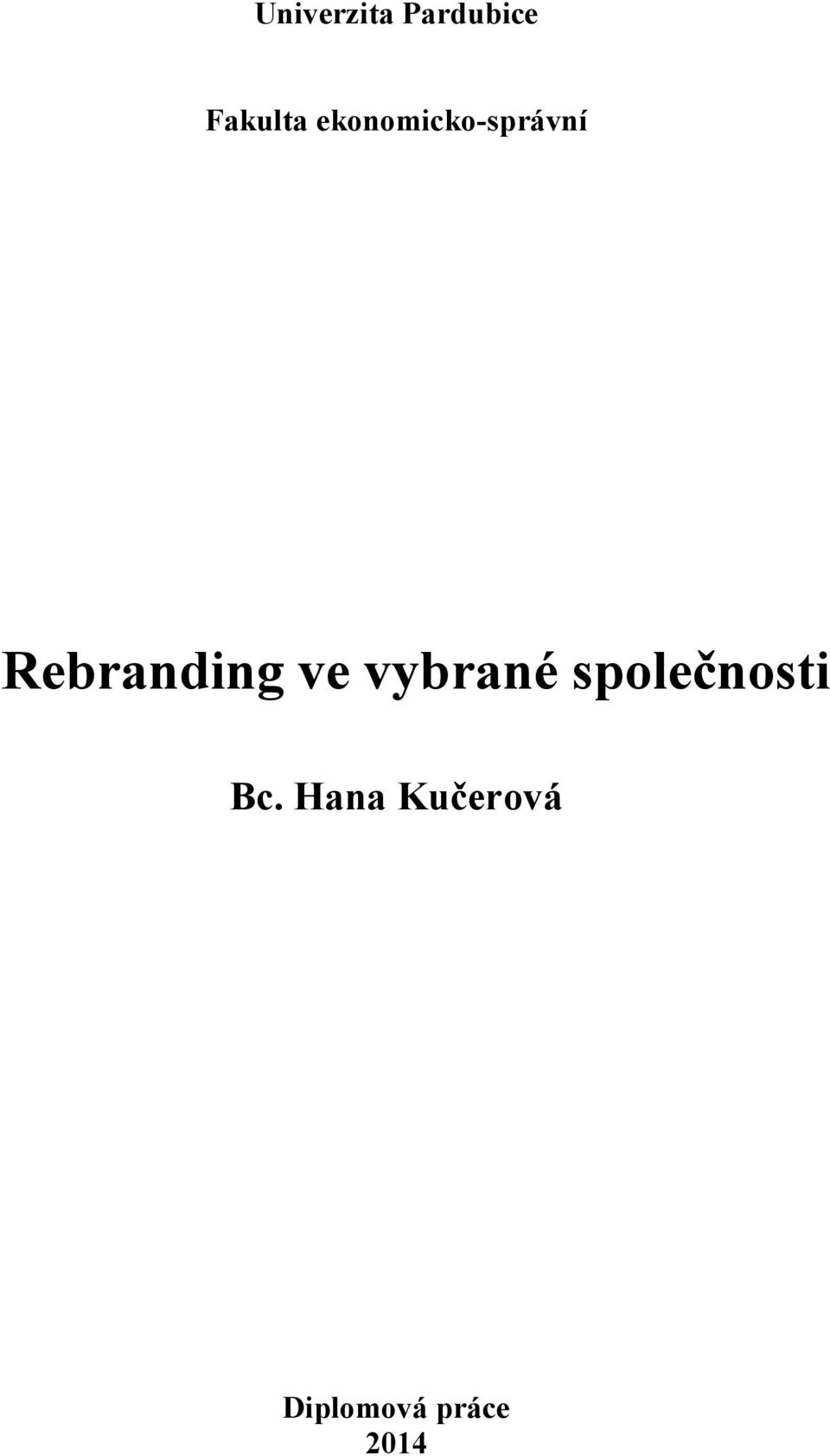 ve vybrané společnosti Bc.