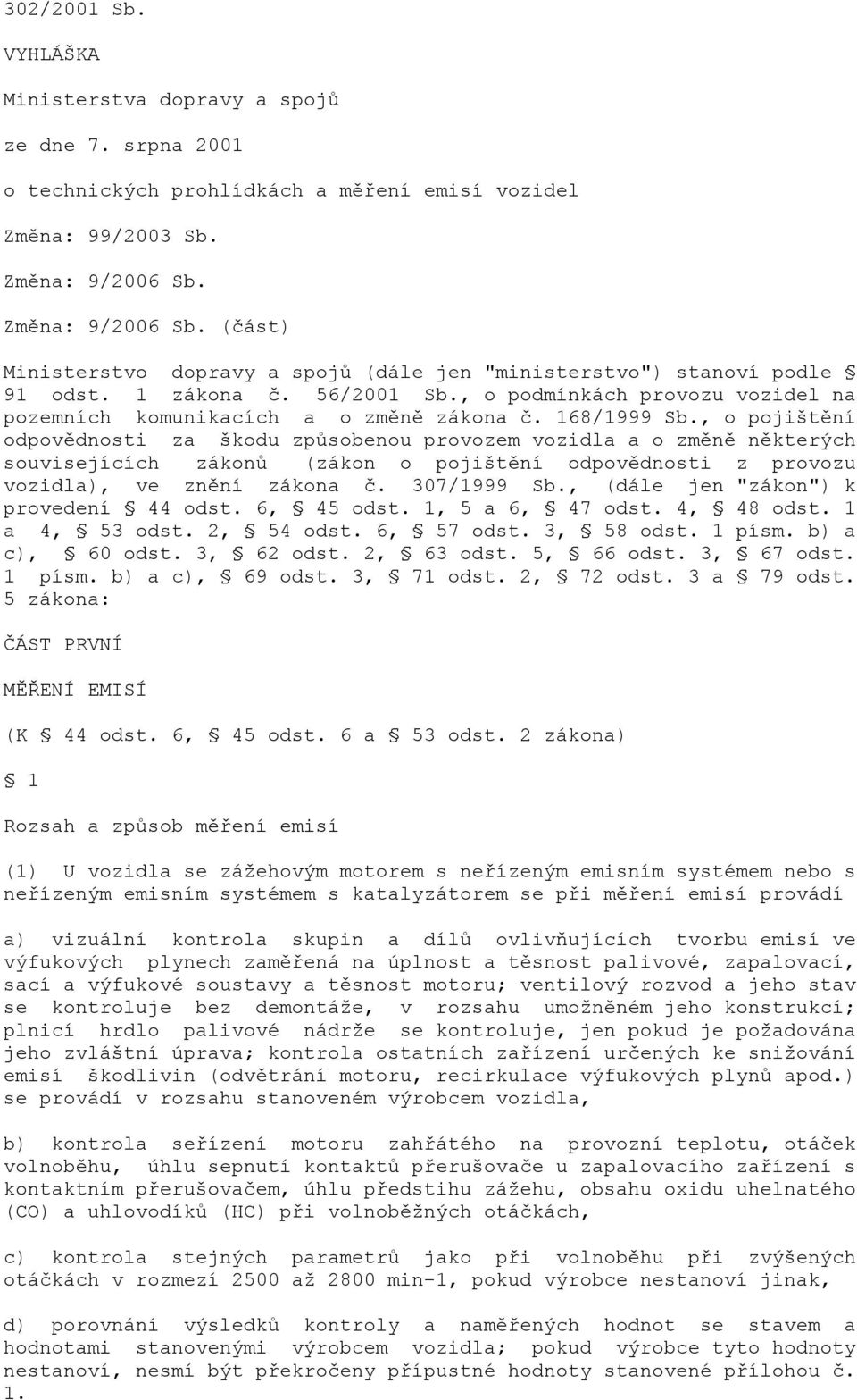 , o podmínkách provozu vozidel na pozemních komunikacích a o změně zákona č. 168/1999 Sb.