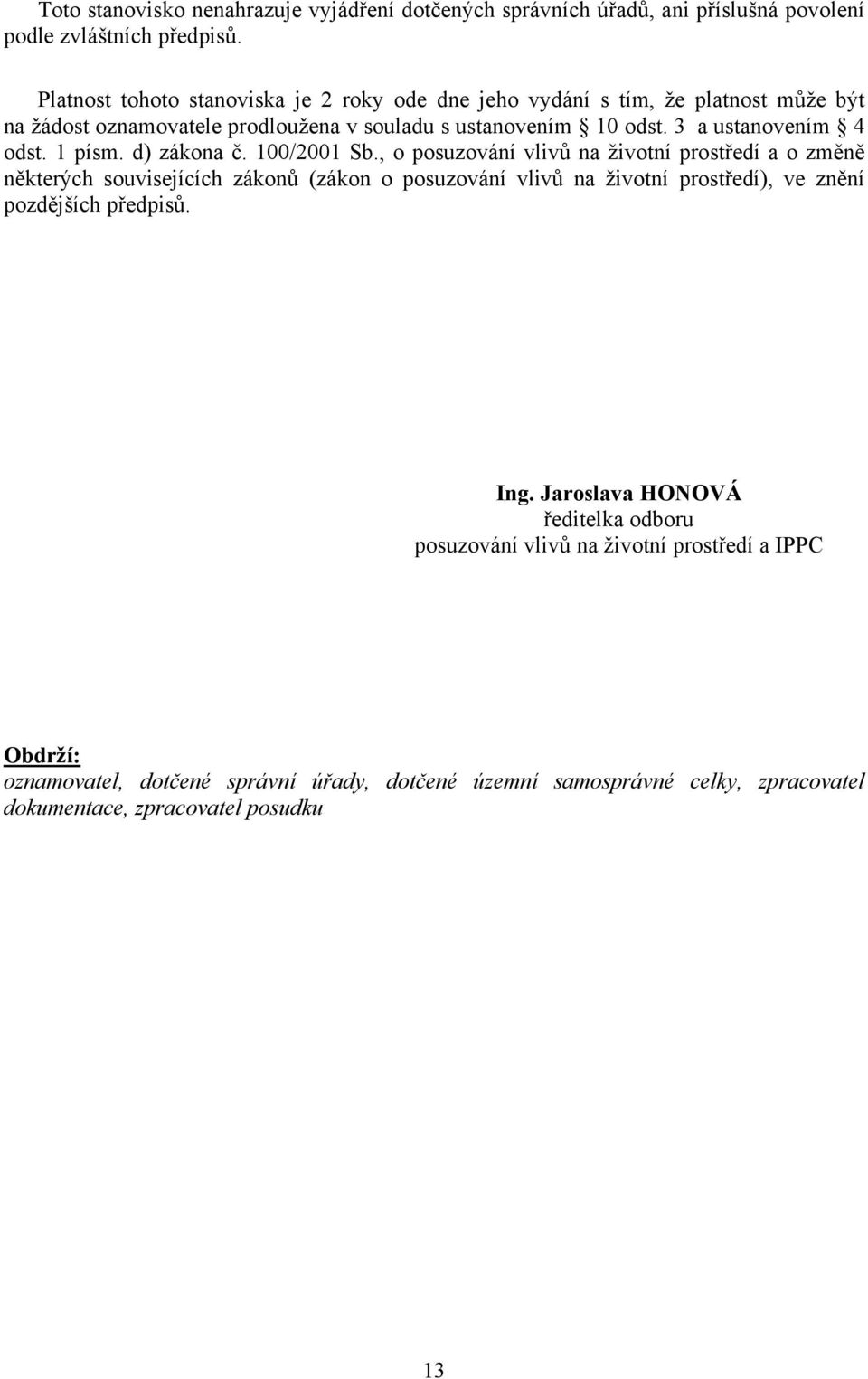 3 a ustanovením 4 odst. 1 písm. d) zákona č. 100/2001 Sb.