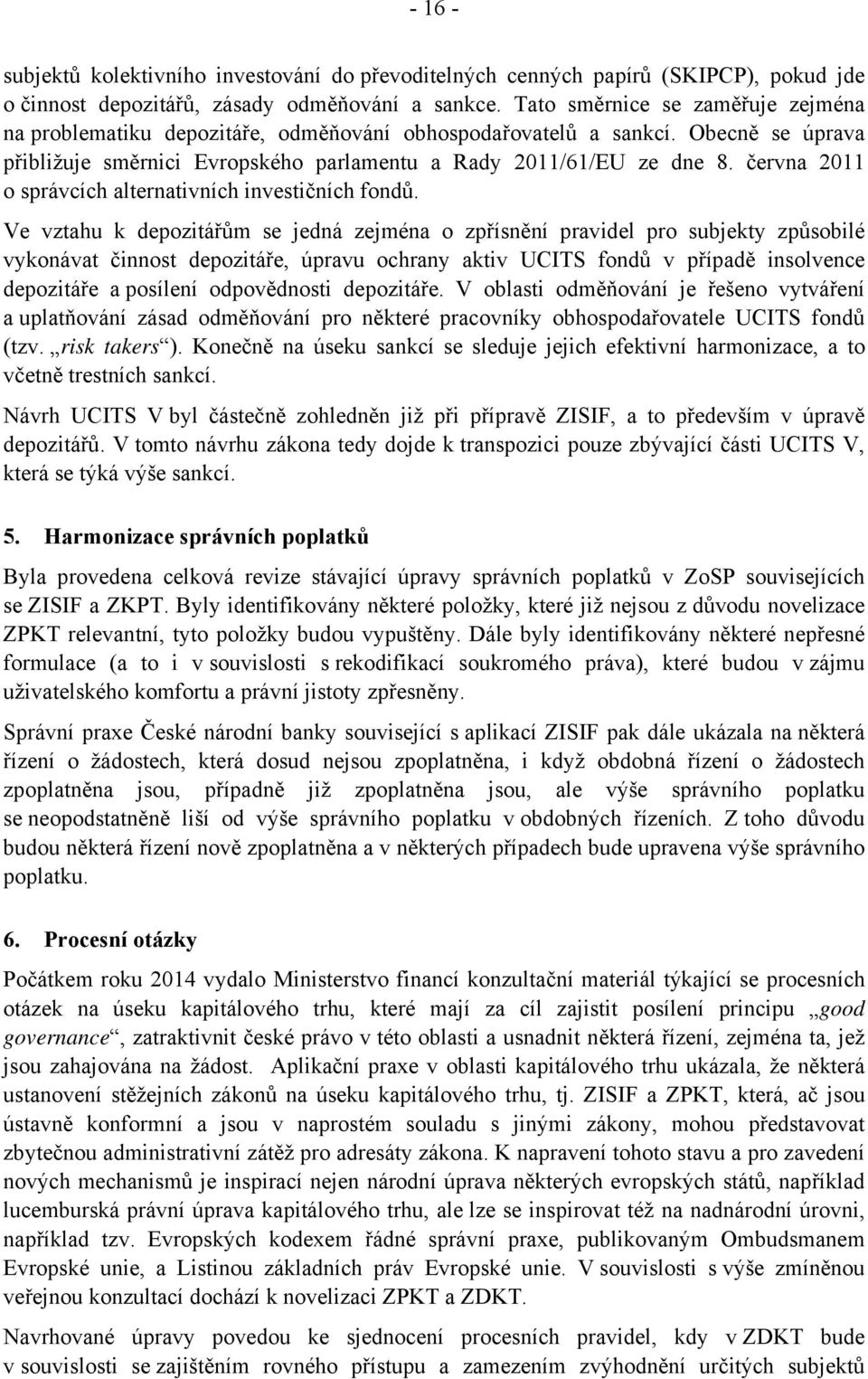 června 2011 o správcích alternativních investičních fondů.