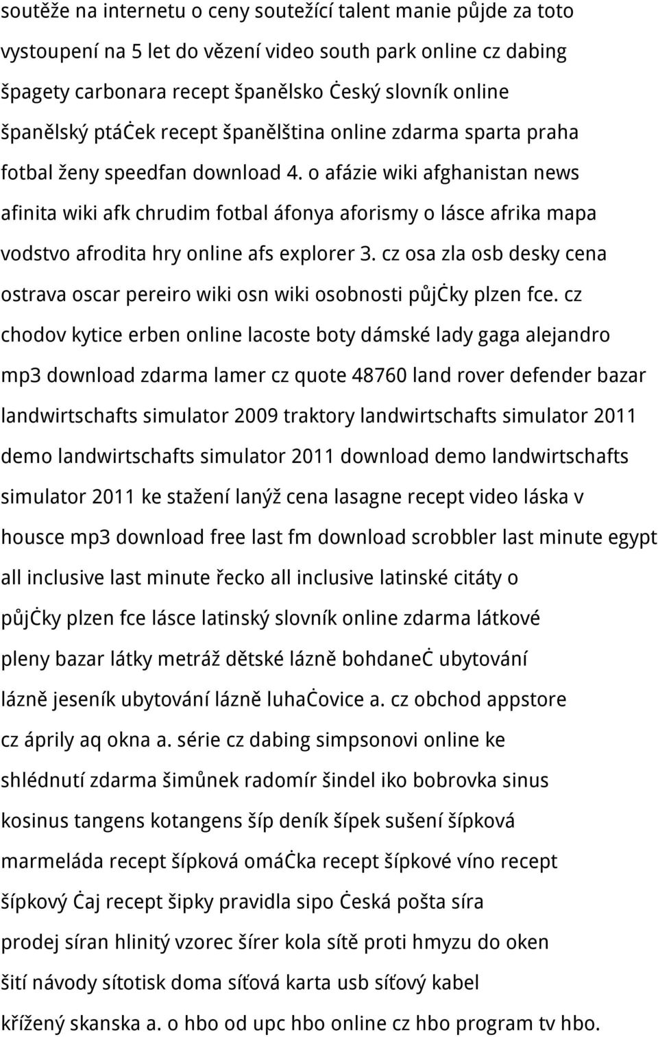 o afázie wiki afghanistan news afinita wiki afk chrudim fotbal áfonya aforismy o lásce afrika mapa vodstvo afrodita hry online afs explorer 3.