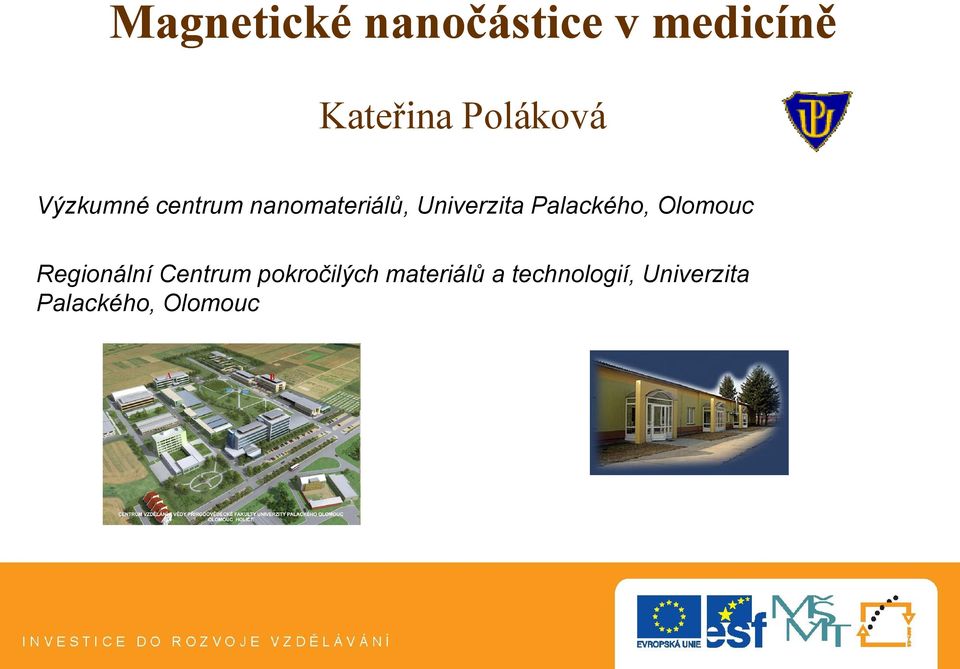 Univerzita Palackého, Olomouc Regionální Centrum