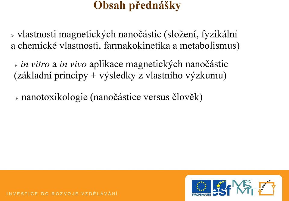 vitro a in vivo aplikace magnetických nanočástic (základní principy