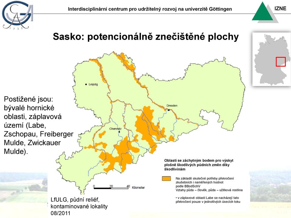 Oblasti se záchytným bodem pro výskyt plošně škodlivých půdních změn díky škodlivinám Na základě skutečné potřeby překročení