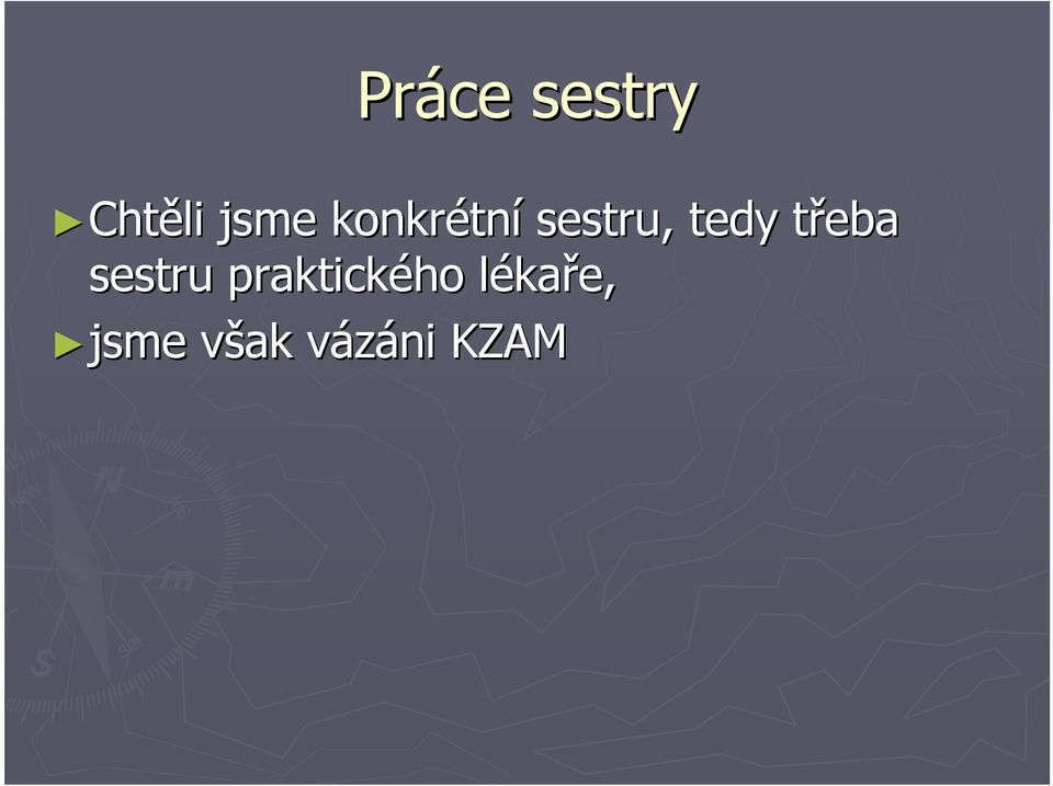 třeba sestru praktického