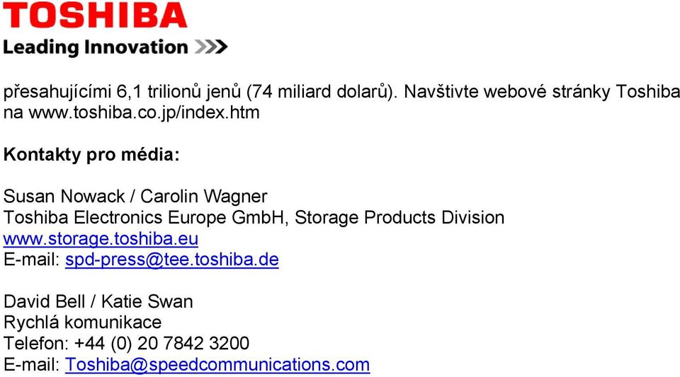 htm Kontakty pro média: Susan Nowack / Carolin Wagner Toshiba Electronics Europe GmbH, Storage