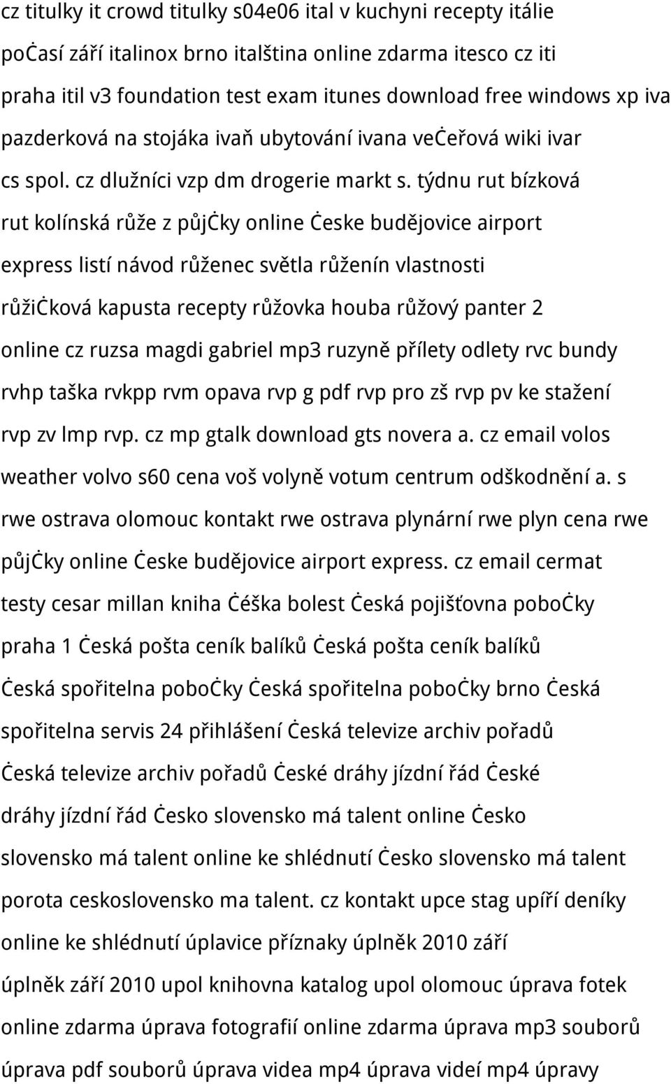 týdnu rut bízková rut kolínská růže z půjčky online česke budějovice airport express listí návod růženec světla růženín vlastnosti růžičková kapusta recepty růžovka houba růžový panter 2 online cz