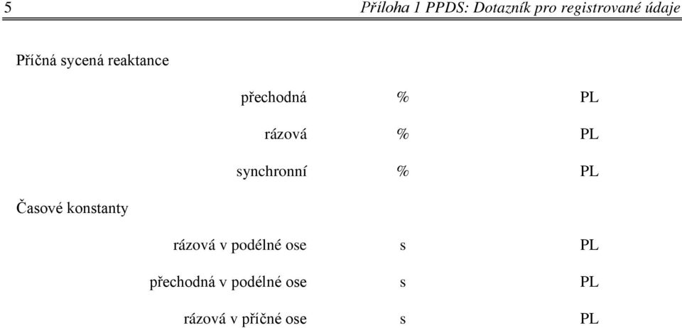 % synchronní % Časové konstanty rázová v podélné