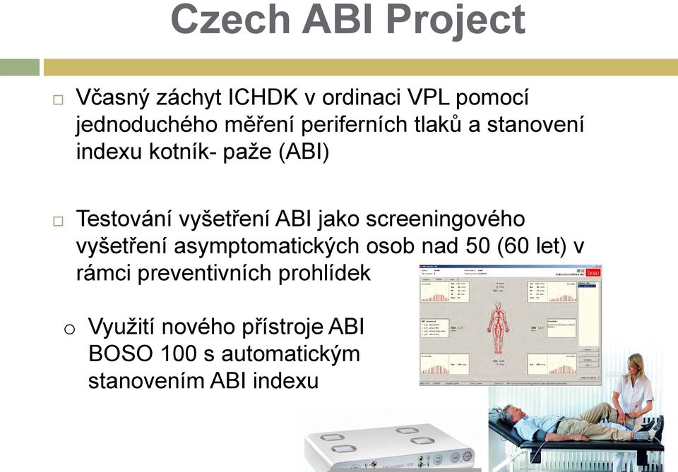 jako screeningového vyšetření asymptomatických osob nad 50 (60 let) v rámci