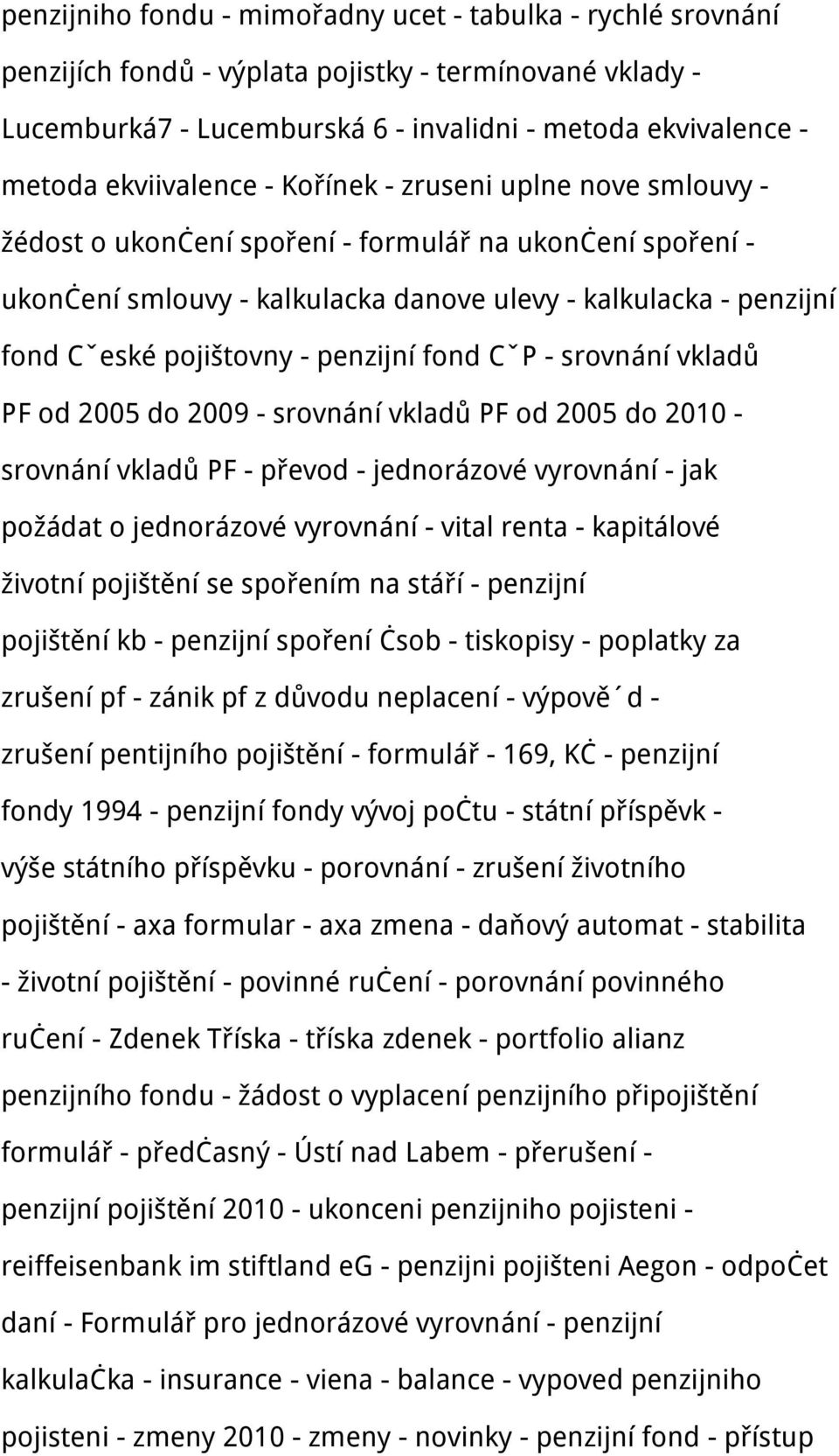 pojištovny - penzijní fond CˇP - srovnání vkladů PF od 2005 do 2009 - srovnání vkladů PF od 2005 do 2010 - srovnání vkladů PF - převod - jednorázové vyrovnání - jak požádat o jednorázové vyrovnání -