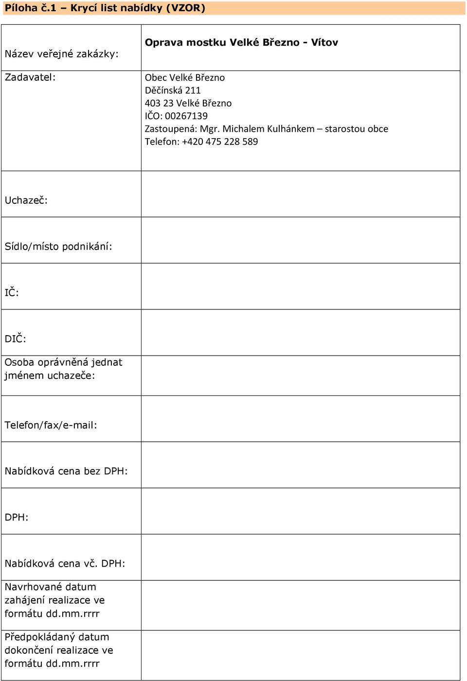 403 23 Velké Březno IČO: 00267139 Zastoupená: Mgr.