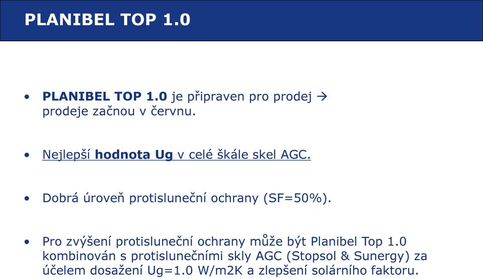 Pro zvýšení protisluneční ochrany může být Planibel Top 1 0 Pro zvýšení protisluneční ochrany může