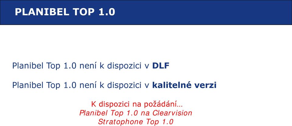 dispozici v kalitelné verzi K dispozici