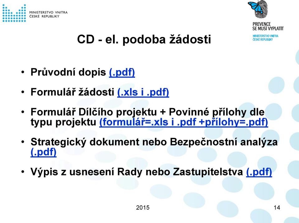 (formulář=.xls i.pdf +přílohy=.