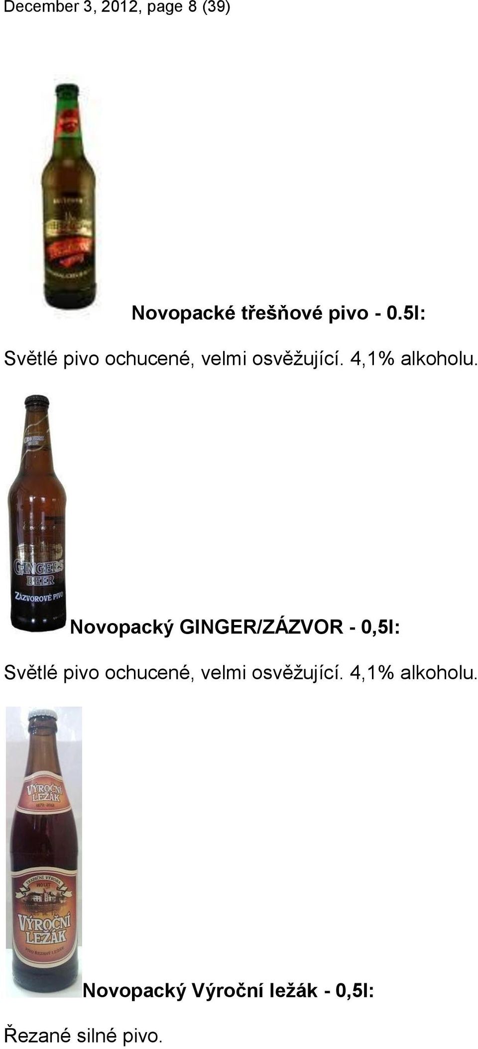 Novopacký GINGER/ZÁZVOR - 0, Novopacký Výroční leţák - 0,5l: