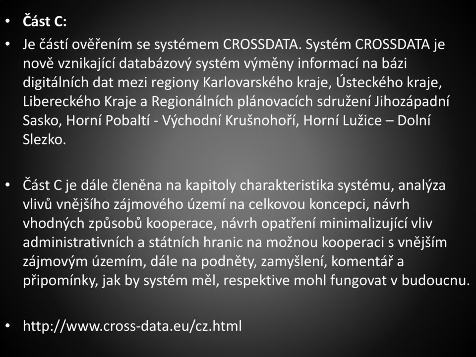 plánovacích sdružení Jihozápadní Sasko, Horní Pobaltí - Východní Krušnohoří, Horní Lužice Dolní Slezko.