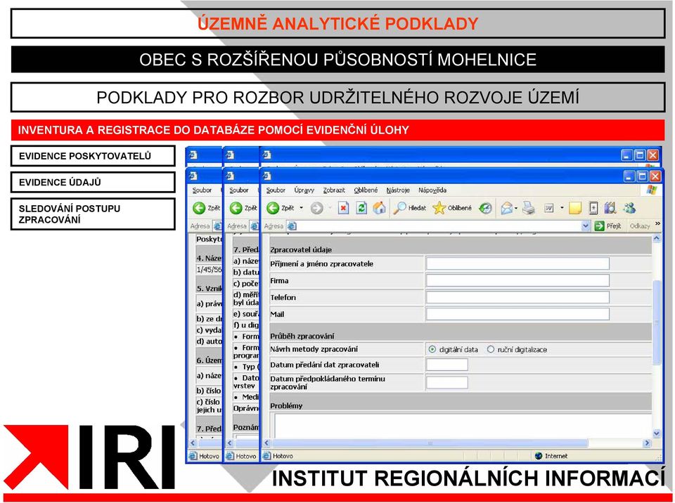 DO DATABÁZE POMOCÍ EVIDENČNÍ ÚLOHY EVIDENCE