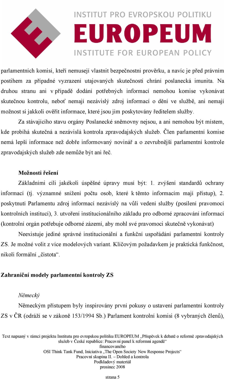 informace, které jsou jim poskytovány ředitelem služby.