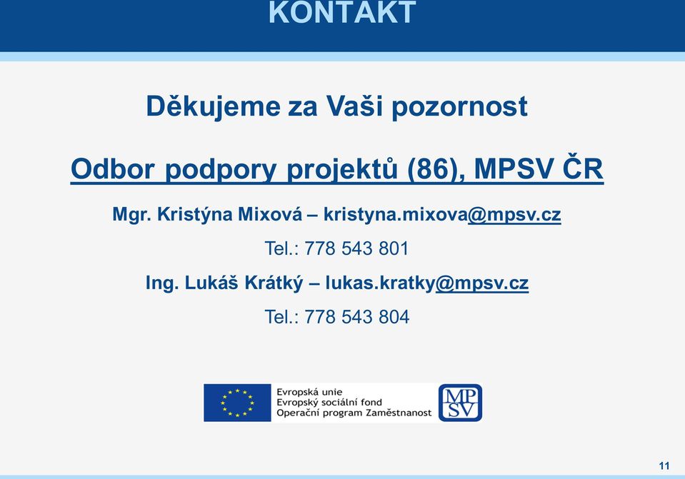 Kristýna Mixoá kristyna.mixoa@mps.cz Te.