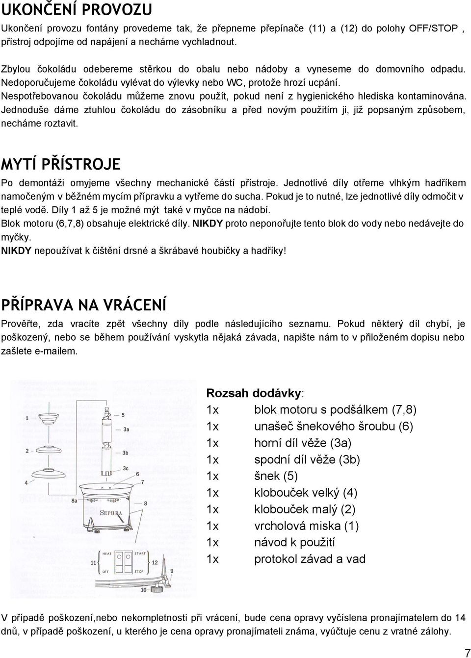 Nespotřebovanou čokoládu můžeme znovu použít, pokud není z hygienického hlediska kontaminována.