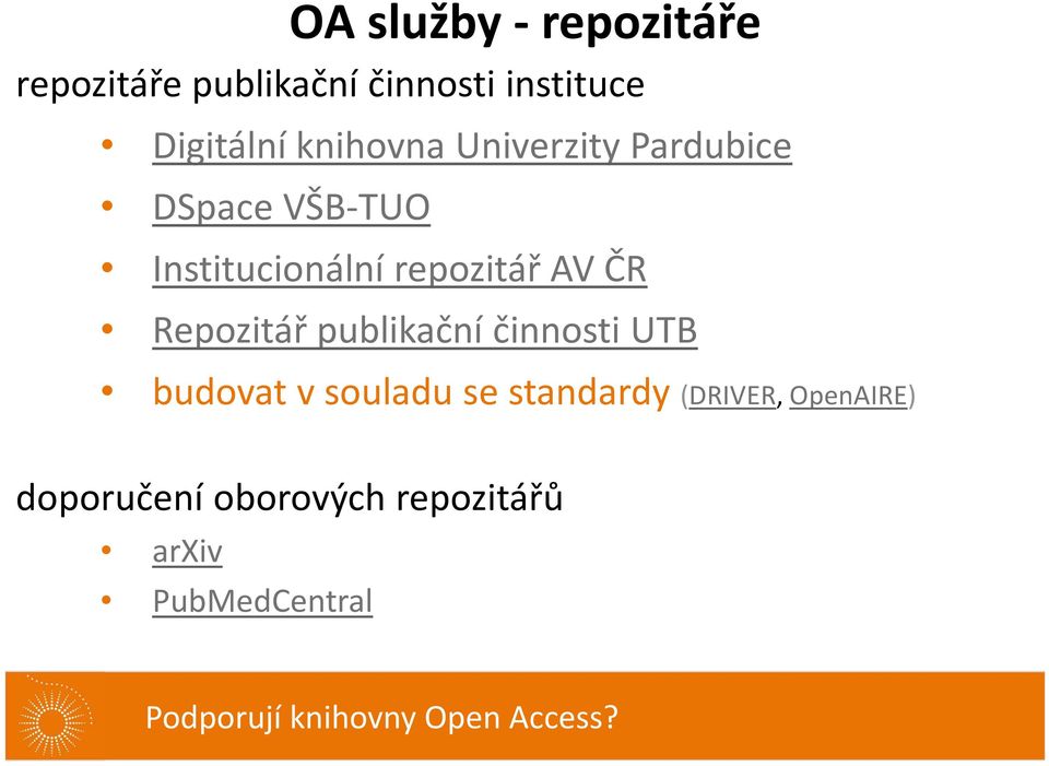 repozitářav ČR Repozitář publikační činnosti UTB budovat v souladu se