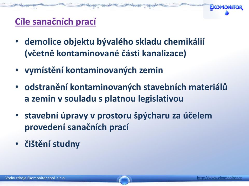 kontaminovaných stavebních materiálů a zemin v souladu s platnou legislativou