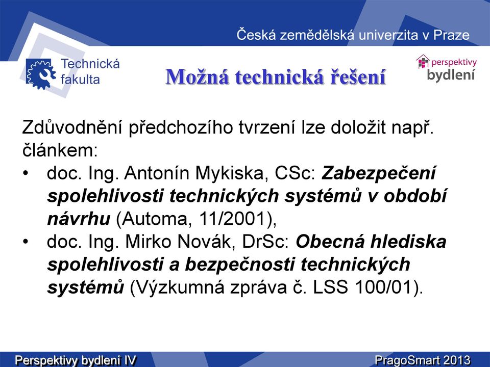 Antonín Mykiska, CSc: Zabezpečení spolehlivosti technických systémů v období