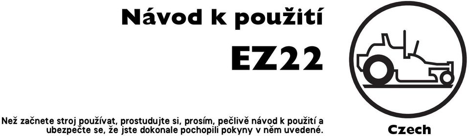 návod k pouïití a ubezpeãte se, Ïe jste