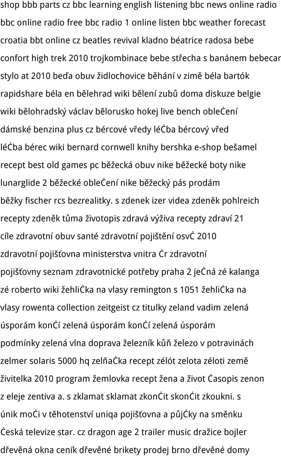 diskuze belgie wiki bělohradský václav bělorusko hokej live bench oblečení dámské benzina plus cz bércové vředy léčba bércový vřed léčba bérec wiki bernard cornwell knihy bershka e-shop bešamel