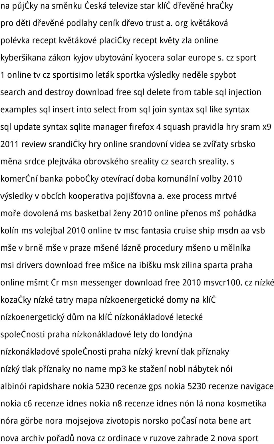 cz sport 1 online tv cz sportisimo leták sportka výsledky neděle spybot search and destroy download free sql delete from table sql injection examples sql insert into select from sql join syntax sql