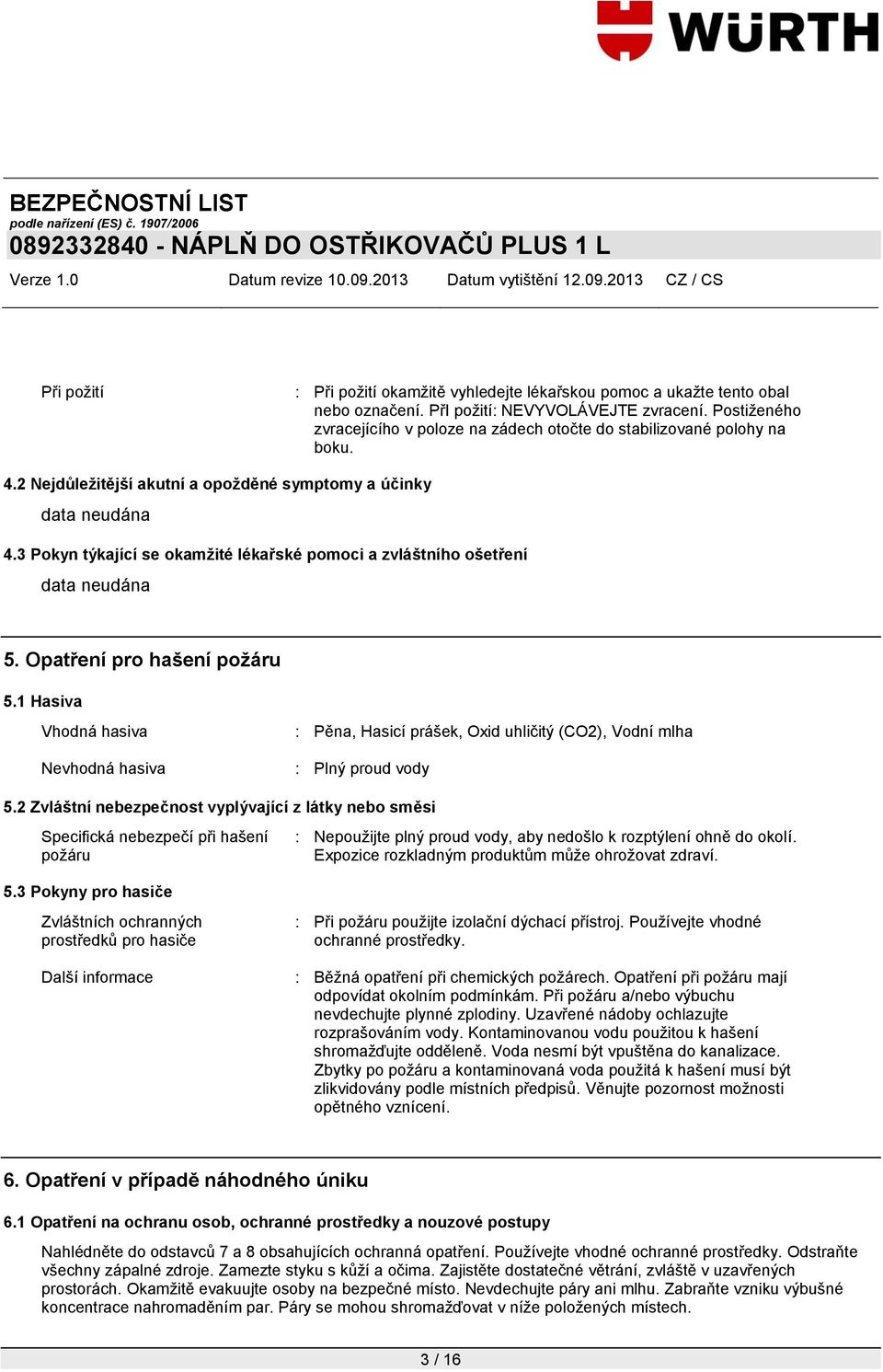 3 Pokyn týkající se okamžité lékařské pomoci a zvláštního ošetření 5. Opatření pro hašení požáru 5.