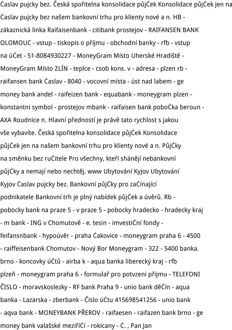 - MoneyGram Místo ZLÍN - teplce - csob kons.