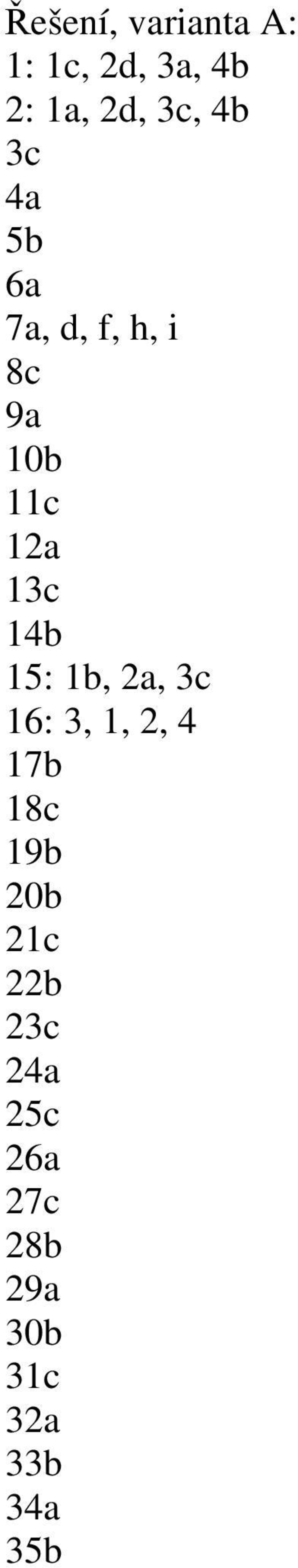 14b 15: 1b, 2a, 3c 16: 3, 1, 2, 4 17b 18c 19b 20b 21c