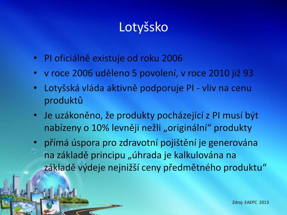 nabízeny o 10% levněji nežli originální produkty přímá úspora pro zdravotní pojištění je generována na