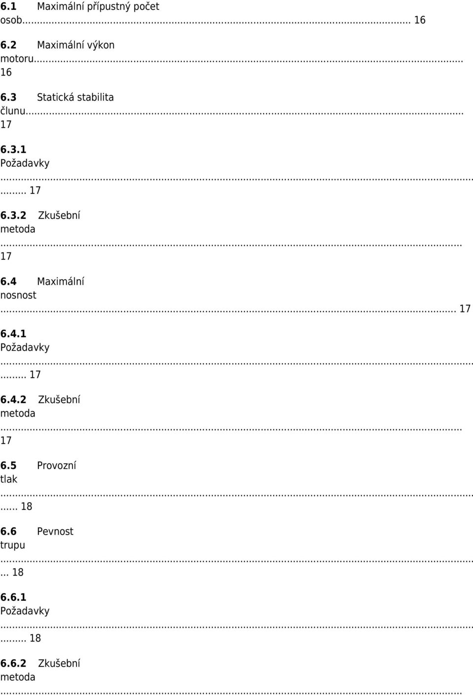 4 Maximální nosnost... 17 6.4.1... 17 6.4.2 Zkušební 17 6.