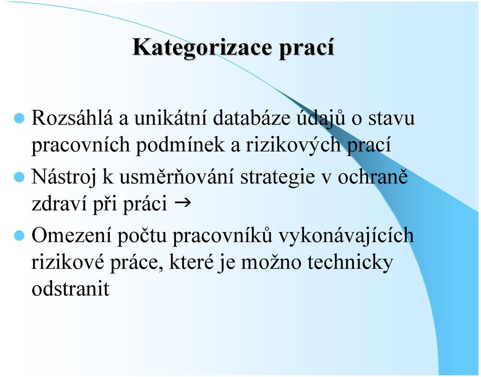 strategie v ochraně zdraví při práci Omezení počtu pracovníků