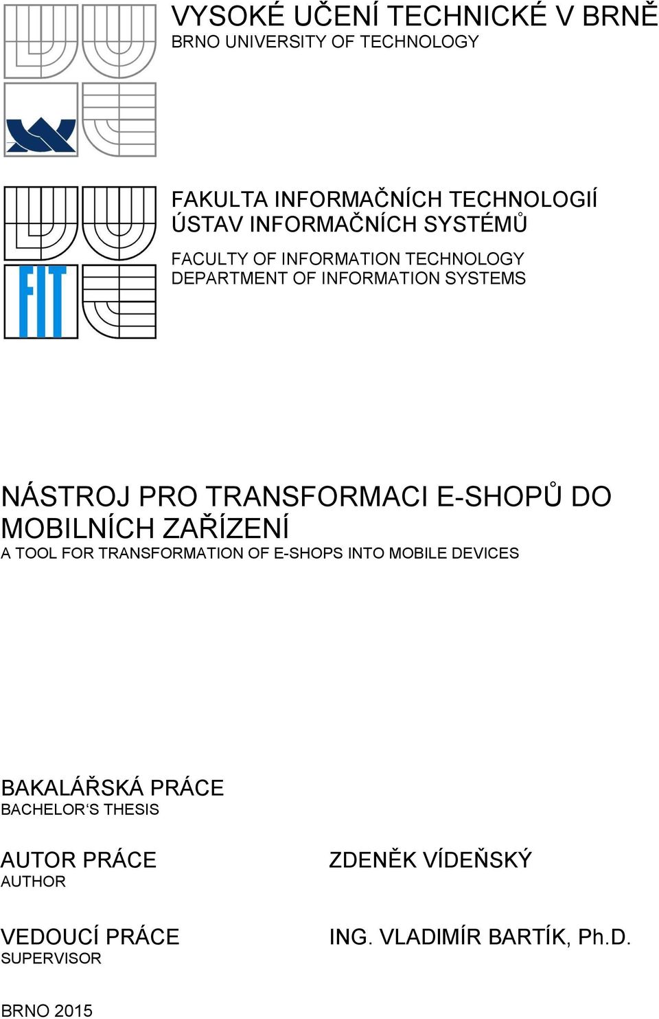 TRANSFORMACI E-SHOPŮ DO MOBILNÍCH ZAŘÍZENÍ A TOOL FOR TRANSFORMATION OF E-SHOPS INTO MOBILE DEVICES