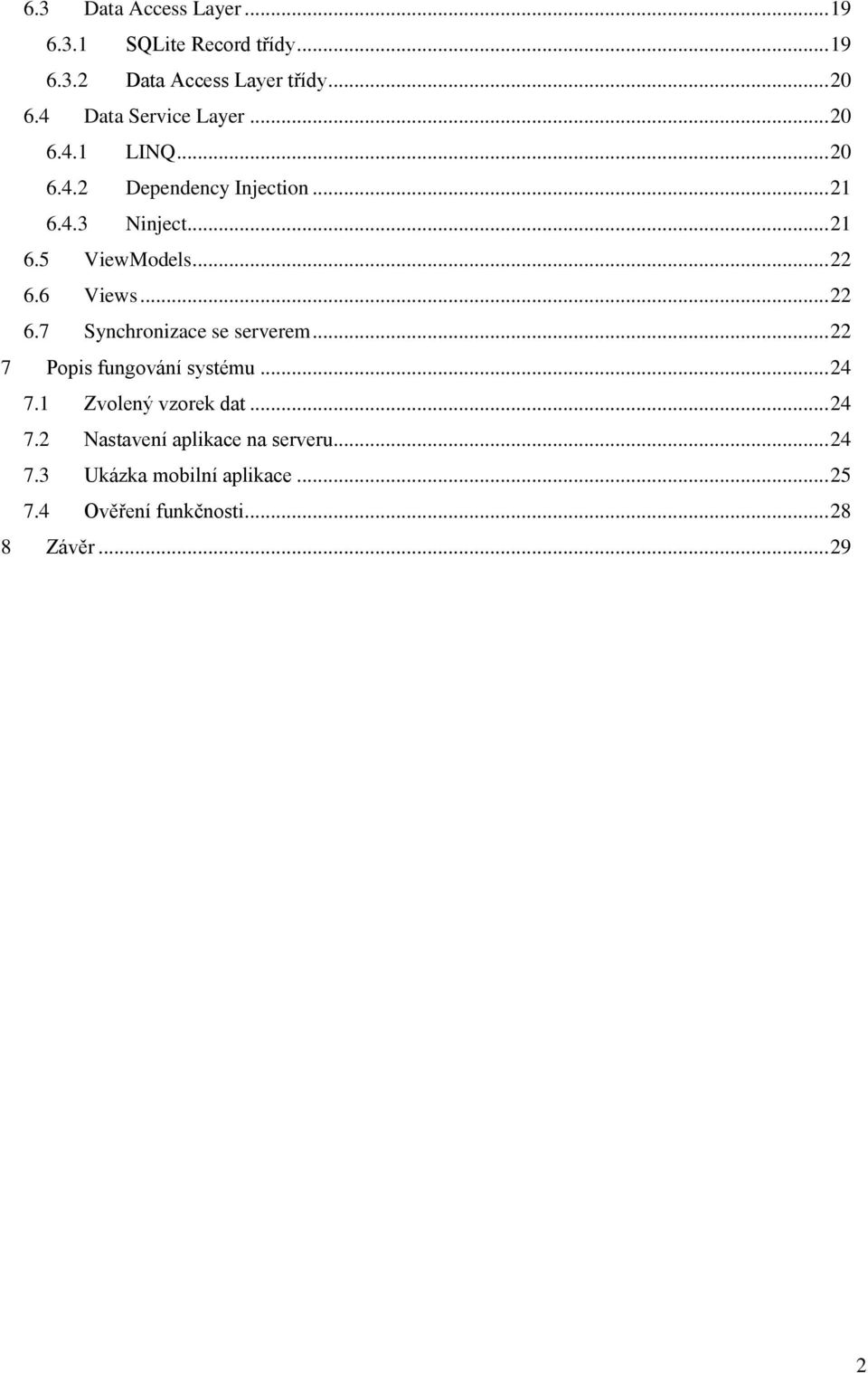 .. 22 6.6 Views... 22 6.7 Synchronizace se serverem... 22 7 Popis fungování systému... 24 7.