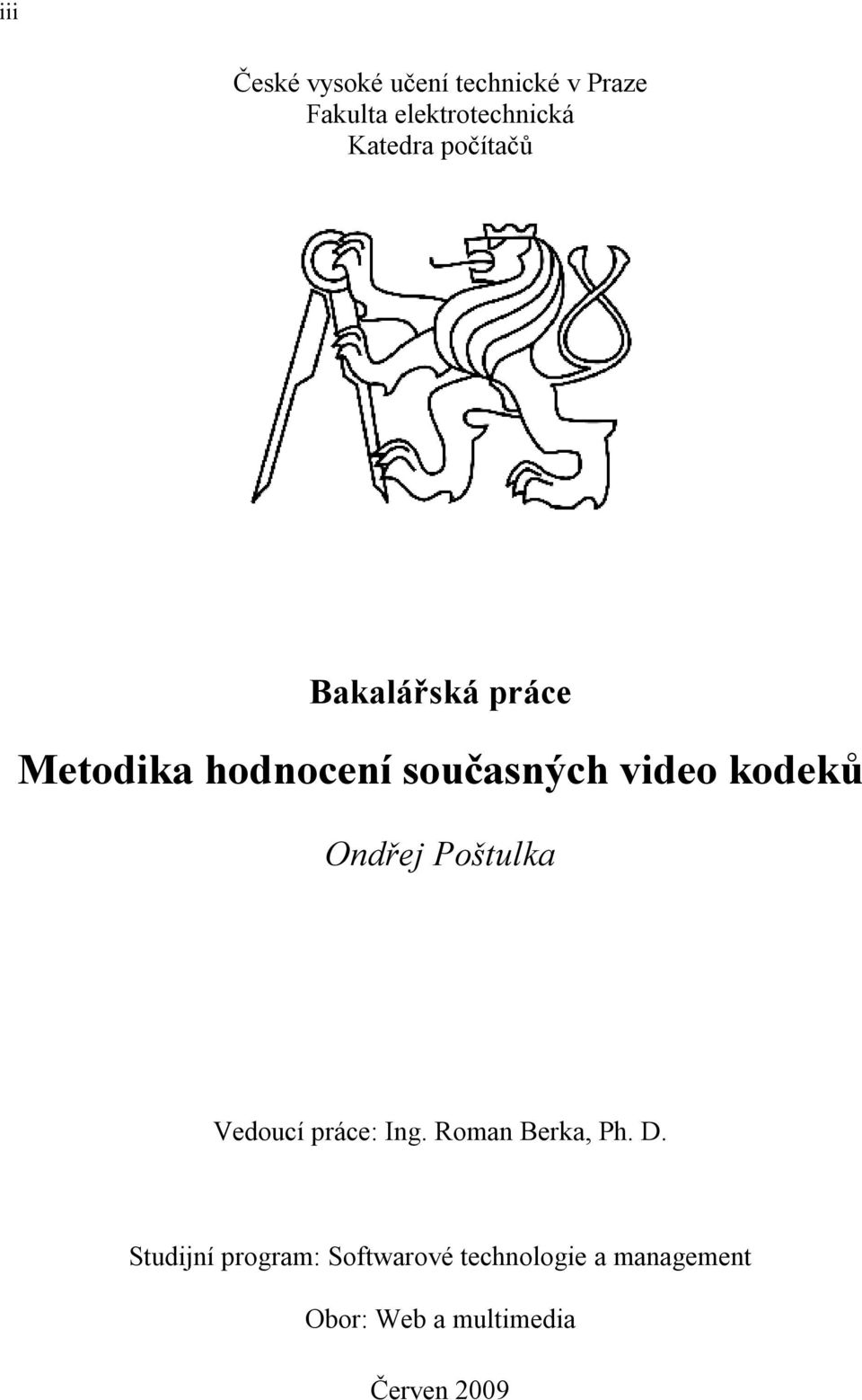 kodeků Ondřej Poštulka Vedoucí práce: Ing. Roman Berka, Ph. D.