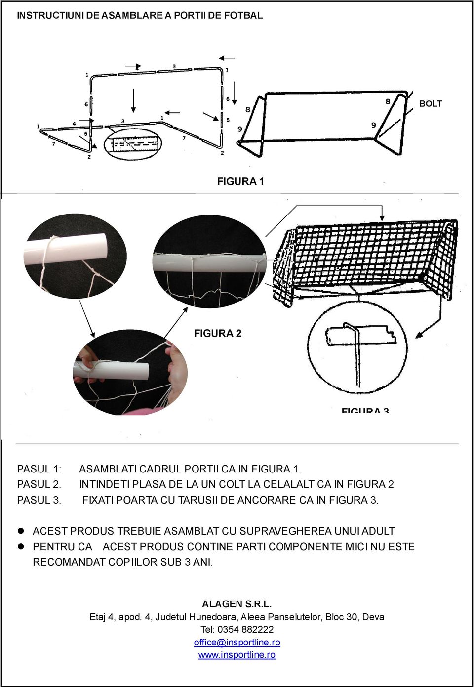 ACEST PRODUS TREBUIE ASAMBLAT CU SUPRAVEGHEREA UNUI ADULT PENTRU CA ACEST PRODUS CONTINE PARTI COMPONENTE MICI NU ESTE RECOMANDAT