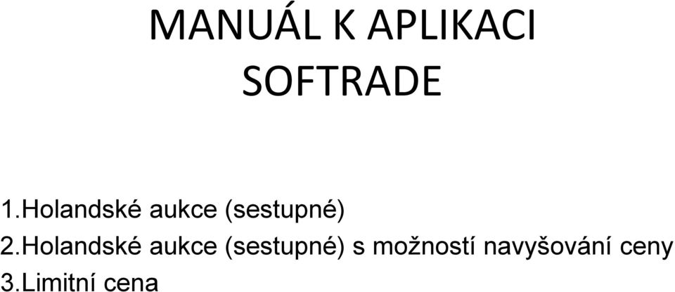 Holandské aukce (sestupné) s