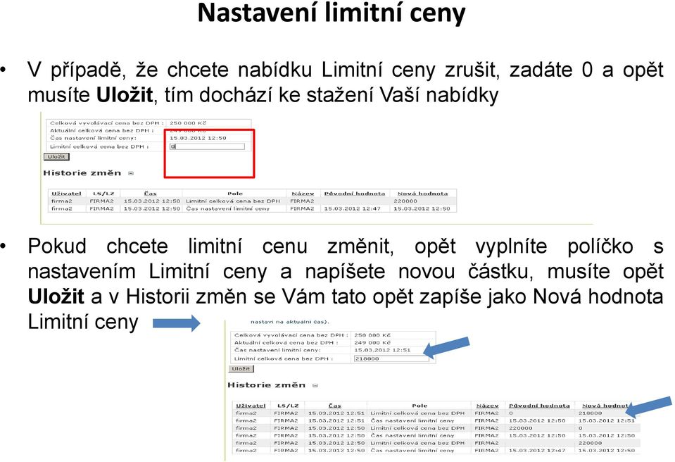 změnit, opět vyplníte políčko s nastavením Limitní ceny a napíšete novou částku,