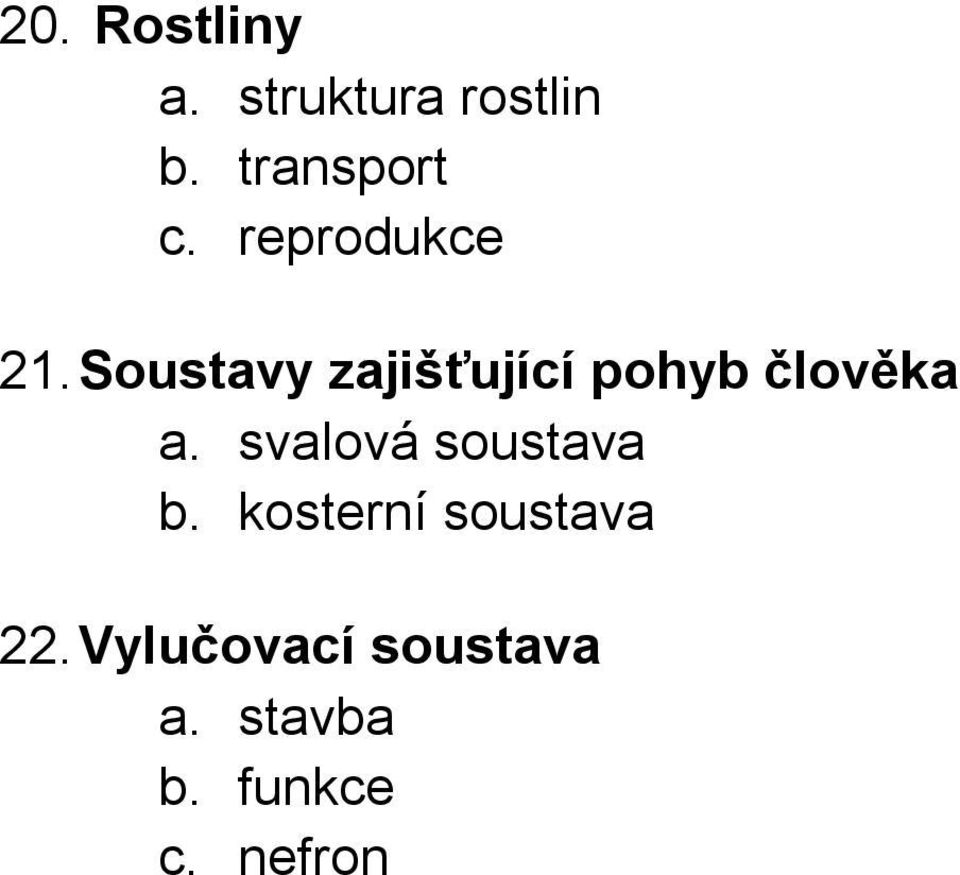 Soustavy zajišťující pohyb člověka a.