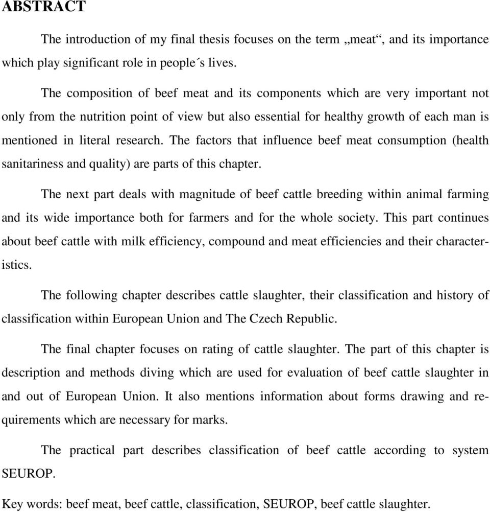 The factors that influence beef meat consumption (health sanitariness and quality) are parts of this chapter.